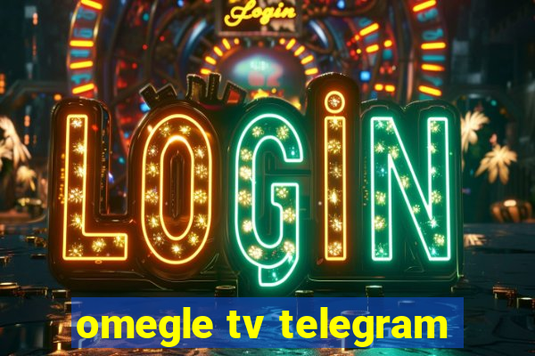 omegle tv telegram